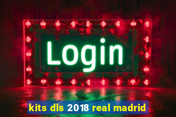 kits dls 2018 real madrid